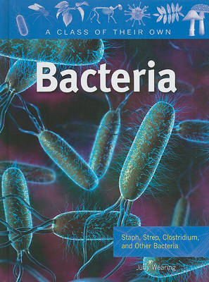 Cover of Bacteria: Staph, Strep, Clostridium, and Other Bacteria