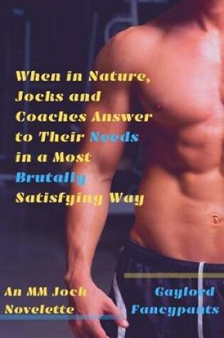 Cover of When in Nature, Jocks and Coaches Answer to Their Needs in a Most Brutally Satisfying Way