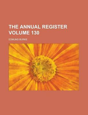 Book cover for The Annual Register Volume 130