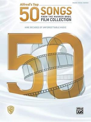 Cover of Alfred's Top 50 Songs from the Warner Bros. Film Collection