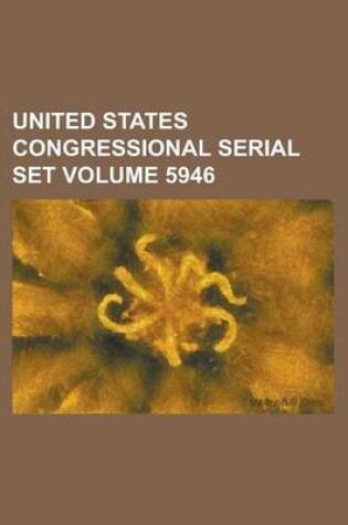 Cover of United States Congressional Serial Set Volume 5946