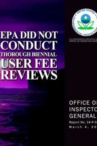 Cover of EPA Did Not Conduct Thorough Biennial User Free Reviews