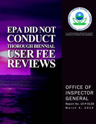 Book cover for EPA Did Not Conduct Thorough Biennial User Free Reviews