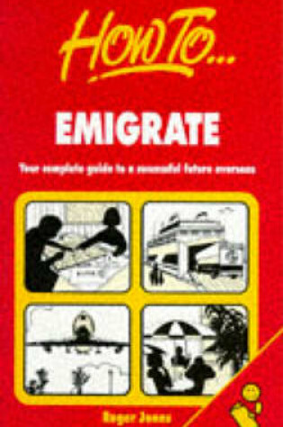 Cover of How to Emigrate