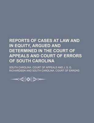 Book cover for Reports of Cases at Law and in Equity, Argued and Determined in the Court of Appeals and Court of Errors of South Carolina (Volume 1)