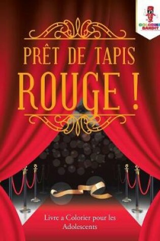 Cover of Prêt de Tapis Rouge !