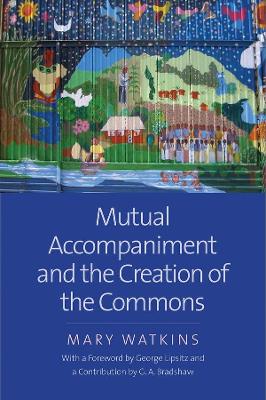 Book cover for Mutual Accompaniment and the Creation of the Commons