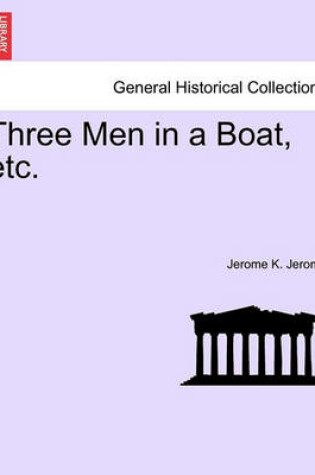 Cover of Three Men in a Boat, Etc.