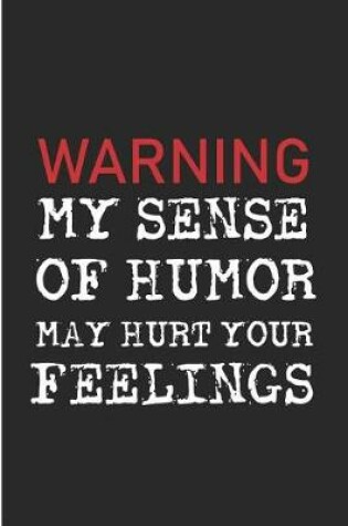 Cover of Warning My Sense of Humor May Hurt Your Feelings