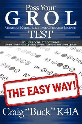 Book cover for Pass Your GROL General Radiotelephone Operator License Test - The Easy Way