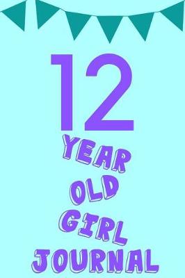 Cover of 12 Year Old Girl Journal