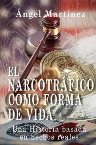 Cover of El narcotráfico como forma de vida