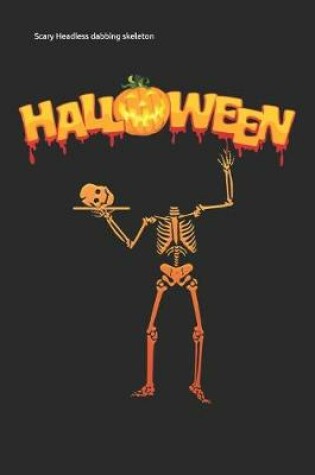Cover of Scary Headless dabbing skeleton
