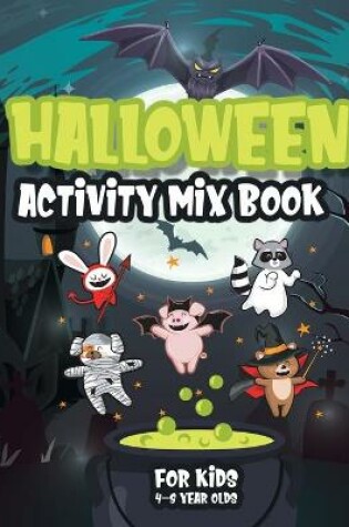 Cover of Halloween Activity Mix Book For Kids 4-8 Year Olds