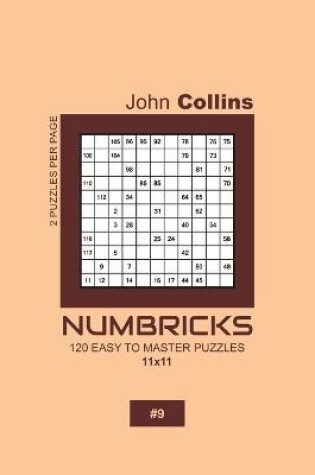 Cover of Numbricks - 120 Easy To Master Puzzles 11x11 - 9