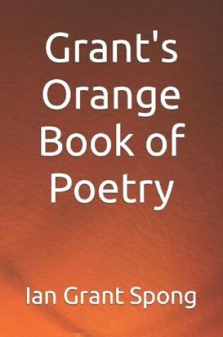 Cover of Grant's Orange Book of Poetry