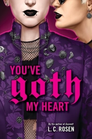 Cover of You've Goth My Heart