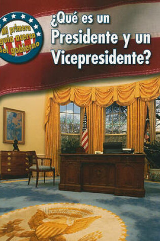 Cover of �Qu� Es Un Presidente Y Un Vicepresidente?