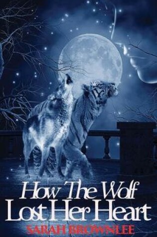 Cover of How The Wolf Lost Her Heart