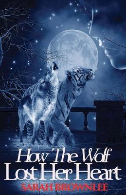 Book cover for How The Wolf Lost Her Heart
