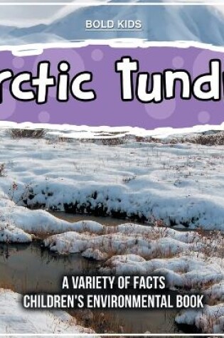 Cover of Learn More About The Arctic Tundra - A Children's Environmental Book