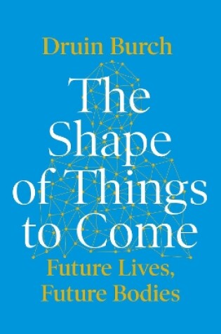 Cover of The Shape of Things to Come