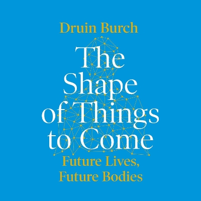 Cover of The Shape of Things to Come