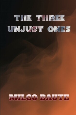 Cover of The Three Unjust Ones