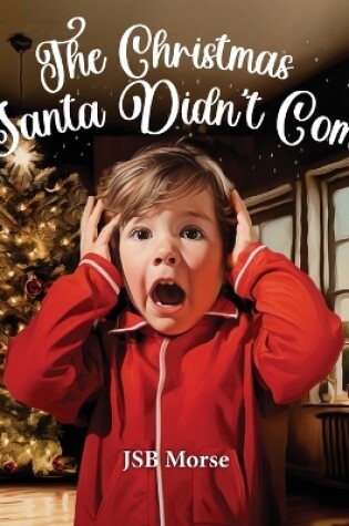 Cover of The Christmas Santa Didn't Come