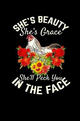 Book cover for She's Beauty She's Grace She'll Peck You in Your Face