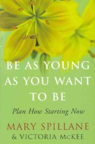 Cover of Be As Young As You Want to Be