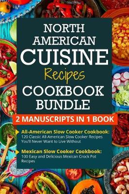 Book cover for North American Cuisine Recipes Cookbook Bundle - 2 Manuscripts in 1 Book