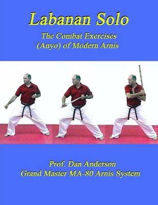 Book cover for Labanan Solo : The Combat Exercises (Anyos) of Modern Arnis