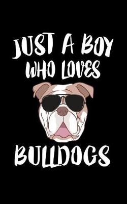 Book cover for Just A Boy Who Loves Bulldogs