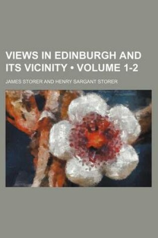 Cover of Views in Edinburgh and Its Vicinity (Volume 1-2)