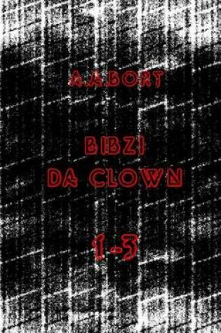 Cover of Bibzi Da Clown 1-3