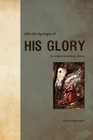 Cover of John the Apologist of His Glory