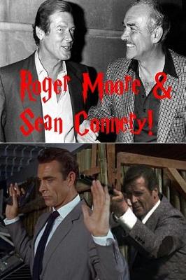 Book cover for Roger Moore & Sean Connery!