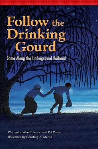Cover of Follow the Drinking Gourd: Come Along the Underground Railroad