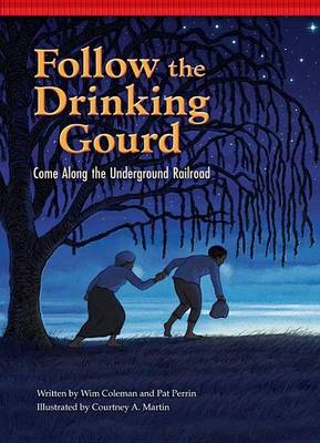 Book cover for Follow the Drinking Gourd: Come Along the Underground Railroad