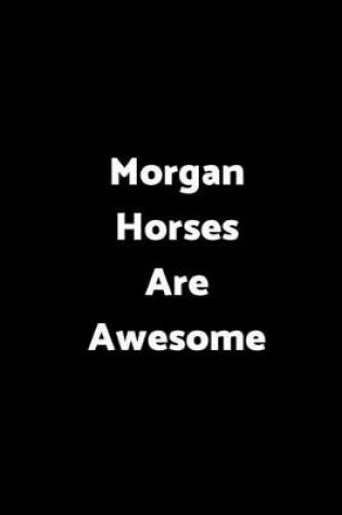 Cover of Morgan Horses Are Awesome