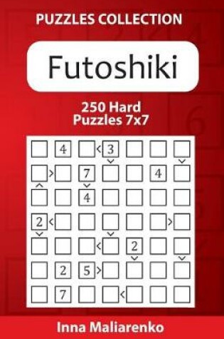 Cover of Futoshiki - 250 Hard Puzzles 7x7