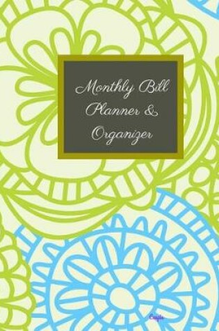 Cover of Monthly Bill Planner and Organizer- Caspia