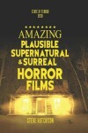 Book cover for Amazing Plausible, Supernatural, and Surreal Horror Films