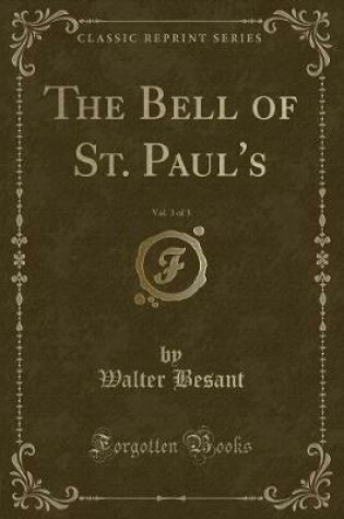 Cover of The Bell of St. Paul's, Vol. 3 of 3 (Classic Reprint)