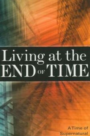 Cover of Living at the End of Time