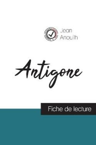 Cover of Antigone de Jean Anouilh (fiche de lecture et analyse complete de l'oeuvre)