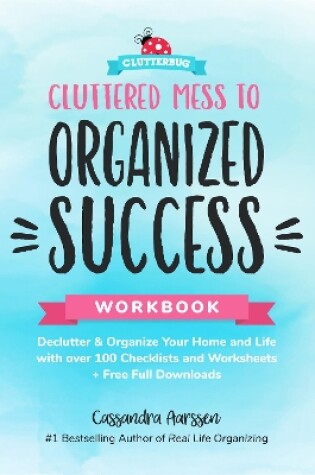 Cover of Cluttered Mess to Organized Success Workbook