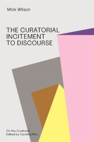 Cover of The Curatorial Incitement to Discourse