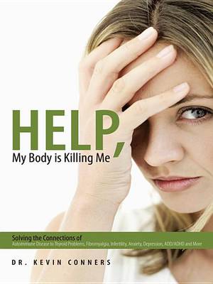 Book cover for Help, My Body Is Killing Me